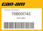 Can-am Genuine Seat Cable 708001743. Fixed Price $55.61.