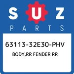 63113-32E30-PHV Suzuki Body,rr Fender 6311332E30PHV, New Genuine Oem Part. Fixed Price $88.70.