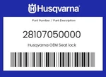Husqvarna Genuine Seat Lock - 28107050000. Fixed Price $7.01.